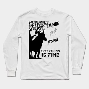 its fine im fine everything is fine hunting design Long Sleeve T-Shirt